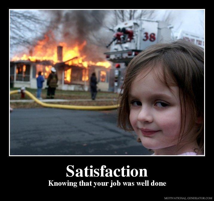 Satisfaction knowing that your job was well done 9025d4